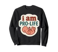 I Am Pro-Life Anti-avortement Enceinte Nouvelle Mère Fœtus Bébé Sweatshirt