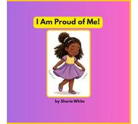 I Am Proud of Me!: A children's book about confidence and self-love.