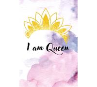 I Am Queen: A Journal To Celebrate Your Beautiful Mind, Soft Cover, 110 pages, 6x9
