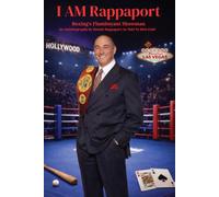 I AM Rappaport: Boxing's Flamboyant Showman