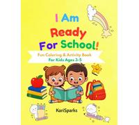 I Am Ready For School: Fun Coloring & Activity Book For Kids Ages 3-5