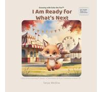I Am Ready for What's Next: Little Echo Learning™ Series • Transitions & Flow Collection • Book 22