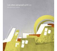 I AM ROBOT & PROUD - Uphill City 10 Years Anniversation