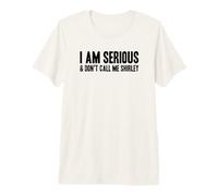 I AM Serious - & Don't Call me Shirley T-Shirt Haut de Gamme