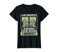 I Am Silently Judging Your House Architecture T-Shirt