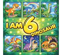 I Am Six Dinosaur Coloring Book for Kids: A Fun Birthday Gift for 6 Year Old Boys and Girls with Cute Dinosaurs, T-Rex, Triceratops, Stegosaurus, and Fun Dinosaur Scenes to Color