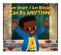 I Am Smart, I Am Blessed, I Can Do Anything!