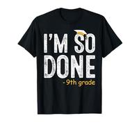 I am So Done Cadeaux de remise de diplôme de neuvième année T-Shirt
