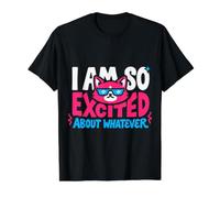 I Am So Excited About Whatever Sarcasme - T-Shirt Graphique avec Valeur
