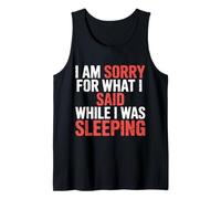 I Am Sorry for What I Said While I Was Sleeping - Débardeur