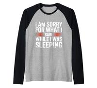 I Am Sorry for What I Said While I Was Sleeping - Manche Raglan
