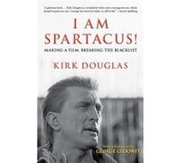 I Am Spartacus by Kirk Douglas Kirk Douglas, (Auteur)