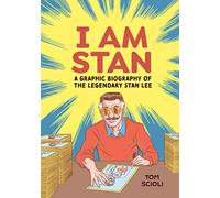 I Am Stan: A Graphic Biography of the Legendary Stan Lee