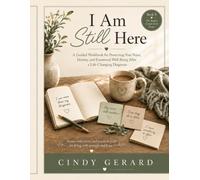 I Am Still Here: A compassionate and empowering guided workbook created for people living with dementia, Parkinson’s disease, stroke, ALS, cancer, or another life-changing condition.