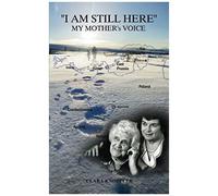 I Am Still Here: My Mother's Voice