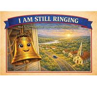 I Am Still Ringing Meet Belle, the 230 year old Paul Revere Bell - Donna J Spencer Collins - Phoenix Rising Ministries - ebook (ePub) - Livre