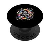 I Am Still Waiting for You Phase d'amour Romance |- PopSockets PopGrip Adhésif