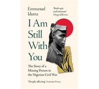I Am Still With You - Emmanuel Iduma - HarperCollins Publishers - Livre en Anglais - Paperback Emmanuel IdumaEmmanuel Iduma (Auteur)
