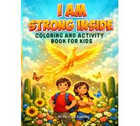I am Strong Inside: Coloring and Activity Book for Kids