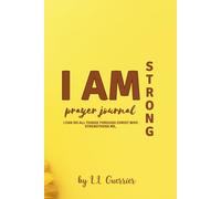 I Am Strong Prayer Journal: Scripture & Reflection with notes