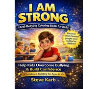 I AM STRONG: What to Do When Kids Are Mean: A Coloring & Confidence Book On What To Do