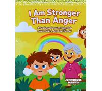 I Am Stronger Than Anger: A Feelings Book to Help Kids Calm Down, Speak Up, and Feel Better