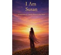 I Am Susan: Words for a Woman Who Brings Steadiness, Love, and Quiet Strength