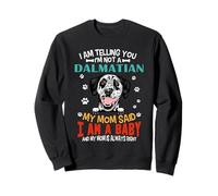 I Am Telling You I'm Not A Dalmatian Dog Mom Puppy Lovers Sweatshirt