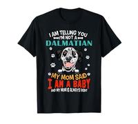 I Am Telling You I'm Not A Dalmatian Dog Mom Puppy Lovers T-Shirt