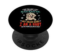 I Am Telling You I'm Not A Havanese Dog Mom Puppy Lovers PopSockets PopGrip Adhésif