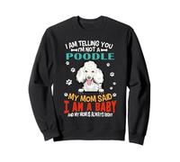I Am Telling You I'm Not A Poodle Dog Mom Puppy Lovers Sweatshirt
