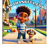 I AM THANKFUL FOR...
