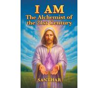 I AM The Alchemist of the 21st Century