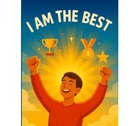 I Am the Best - A Daily Self-Love Affirmation Journal to Boost Confidence, Gratitude, and Positive Thinking