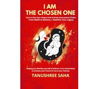 I AM THE CHOSEN ONE: How to Own your Unique Path & Break Generational Chains, From Misfit to Mastery | Redefine your Legacy
