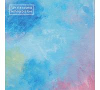 I Am the Cosmos - Nothing But Love [Import]