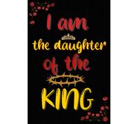I am the daughter of the king: Daily Bible reading journal for girls