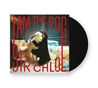 Sir Chloe – I Am the Dog – Vinyle LP
