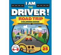 I Am the Driver! Road Trip Coloring Book: Landscapes, Cities, and Tunnels Seen from Inside the Car - Fun Travel Pastime and Boredom Buster for Kids Ages 4-8 (Scenic Drive, Mountains, Bridges & More)