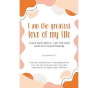 I am the Greatest Love of my Life: A 30 Day Guided Journal to Mentally Break Free, Love Yourself, and Reclaim Your Power - after codependency or difficult life experiences