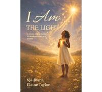 I Am The Light: A Young Girl's Journey to Remembering Her Power