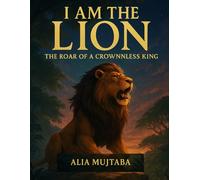 I Am The Lion: The Roar Of a Crownless King