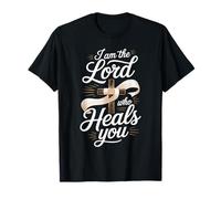 I Am The Lord Who Heals You Guérison chrétienne biblique T-Shirt