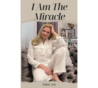 I Am The Miracle: A Spiritual Memoir of Falling Apart, Awakening, and Rising Whole