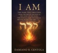 I AM The Name That Breathes: From the Fire of the Bush to the Glory of the Cross- The Eternal Name Written in Breath, Blood, and Time