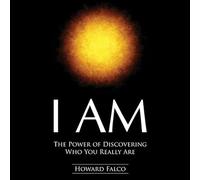 I Am: The Power of Discovering Who You Really Are