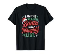 I Am The Reason Santa Naughty List Christmas Humour T-Shirt