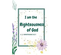 I am the Righteousness of God: 2 Corinthians 5:21