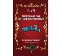 I Am The Rise And Fall Of The British Monarchy