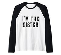 I Am The Sister Retro Funny Sister Sibling Manche Raglan